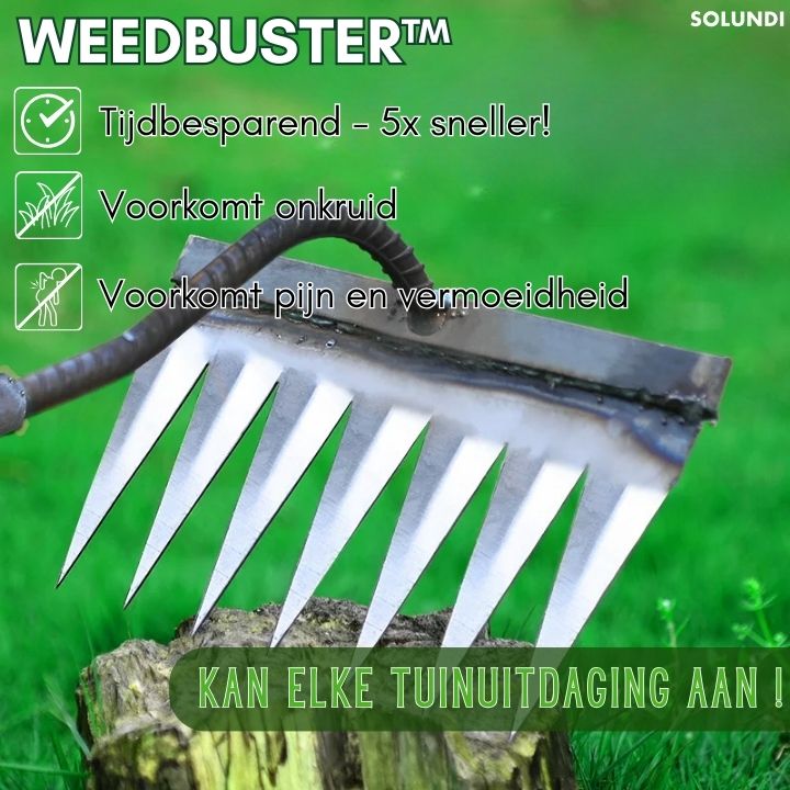 WeedBuster™ | Tuinieren effectief overwinnen!